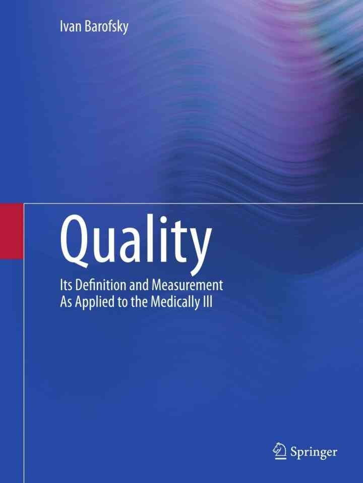 Quality: Its Definition and Measurement As Applied to the Medically Ill eBook