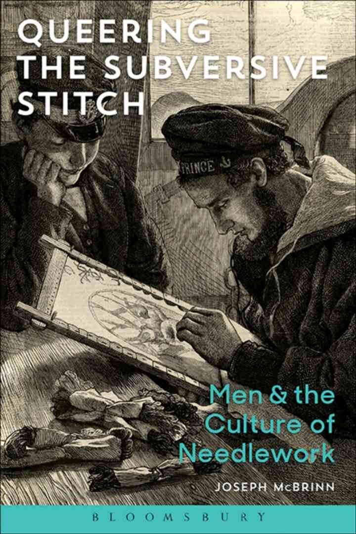 Queering the Subversive Stitch: Men and the Culture of Needlework eBook