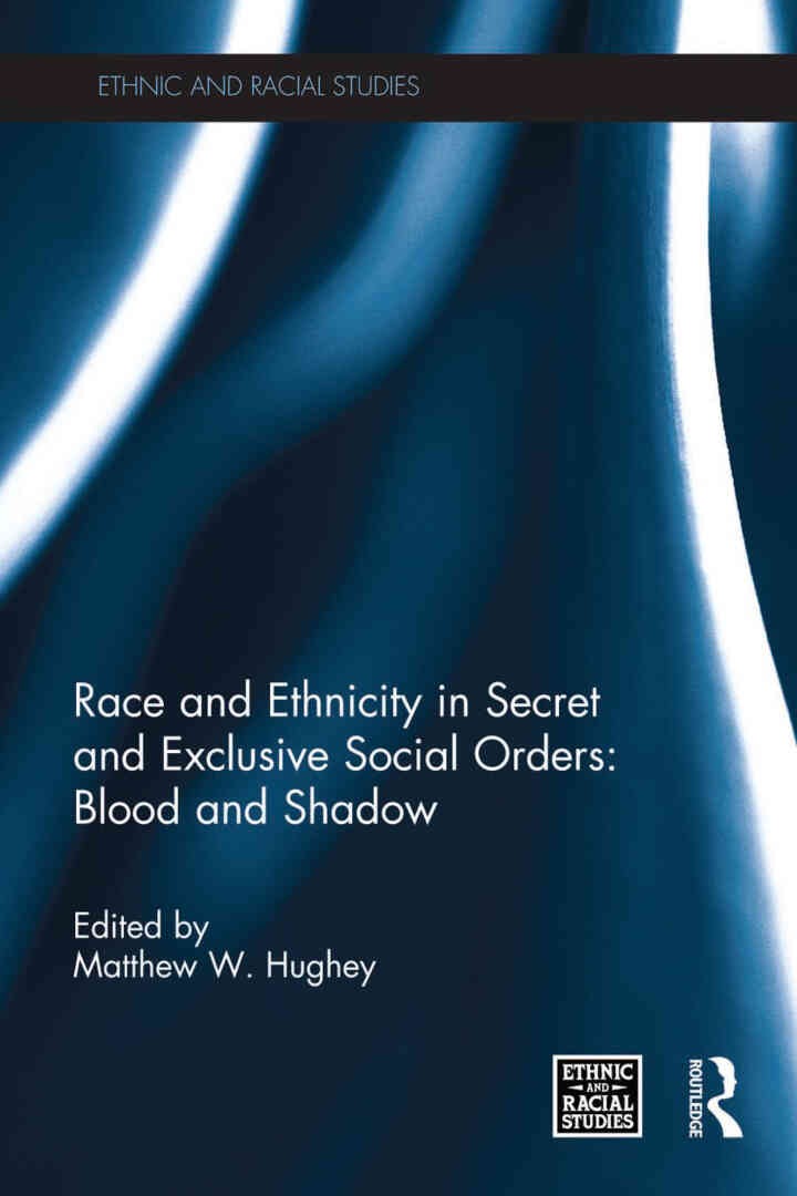 Race and Ethnicity in Secret and Exclusive Social Orders: Blood and Shadow, 1st Edition eBook