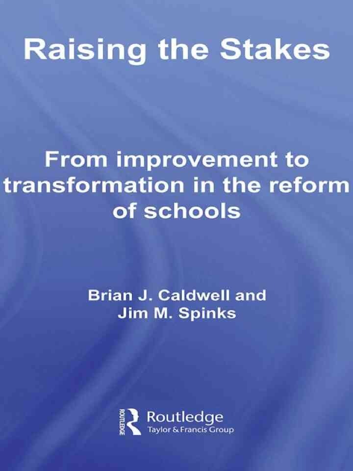 Raising the Stakes: From Improvement to Transformation in the Reform of Schools, 1st Edition eBook