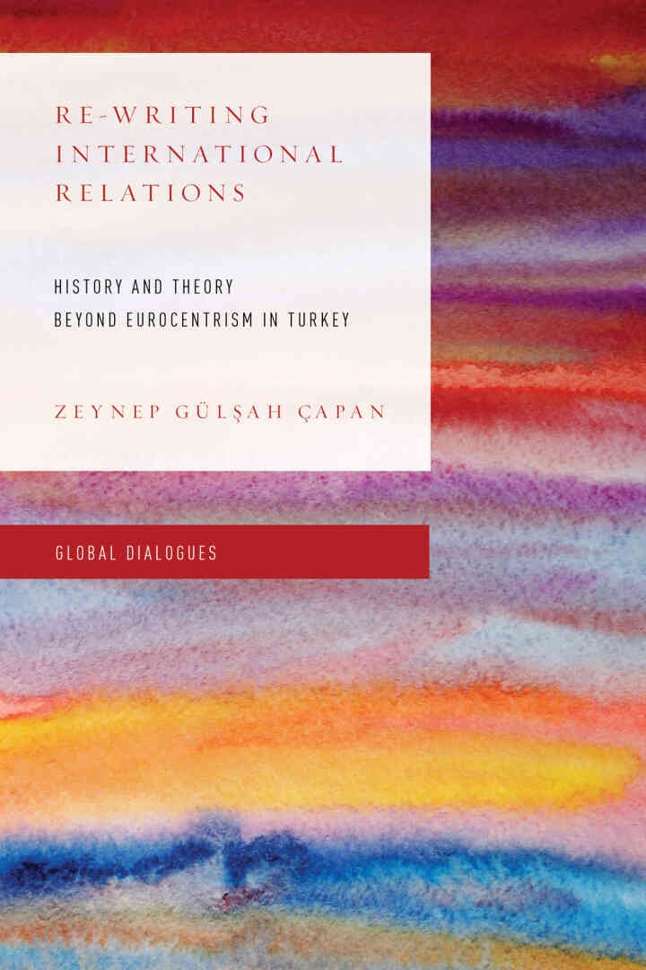 Re-Writing International Relations: History and Theory Beyond Eurocentrism in Turkey, 1st Edition eBook