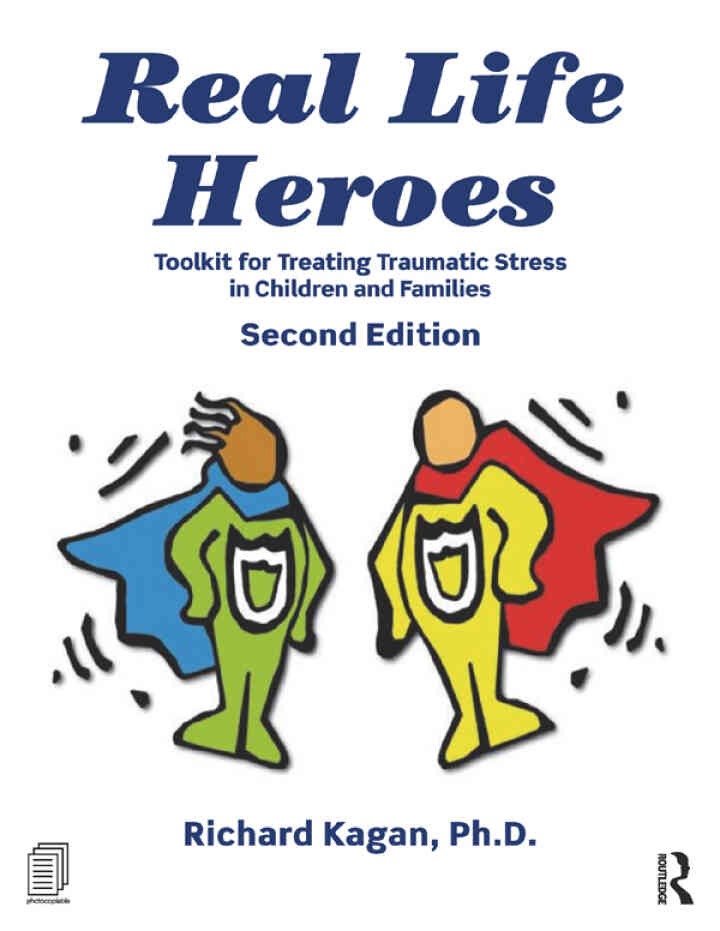 Real Life Heroes2nd Edition, Toolkit for Treating Traumatic Stress in Children and Families, 2nd Edition eBook