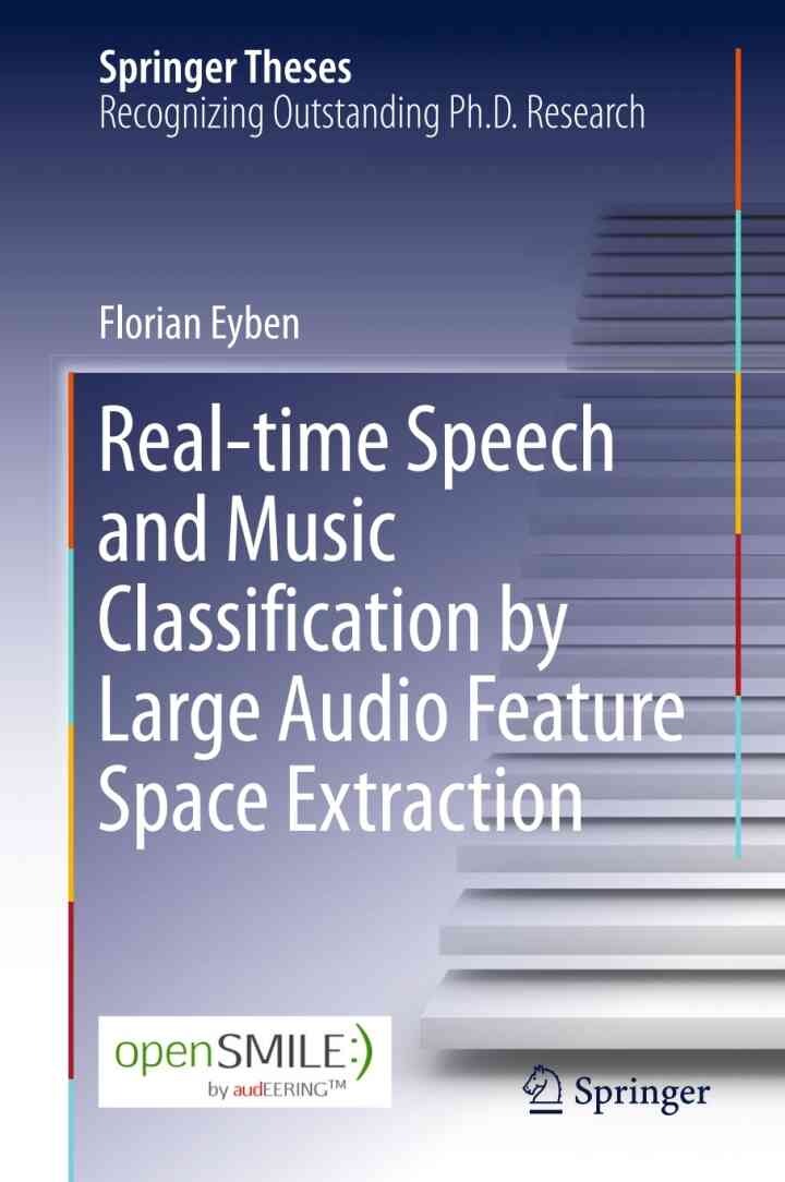 Real-time Speech and Music Classification by Large Audio Feature Space Extraction eBook