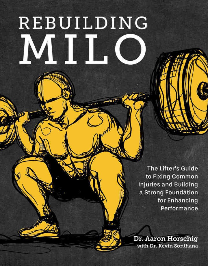 Rebuilding Milo: A Lifter's Guide to Fixing Common Injuries and Building a Strong Foundation for Enhancing Performance eBook