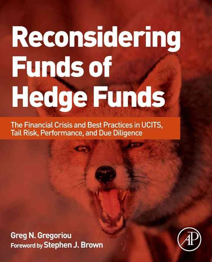 Reconsidering Funds of Hedge Funds: The Financial Crisis and Best Practices in UCITS, Tail Risk, Performance, and Due Diligence eBook