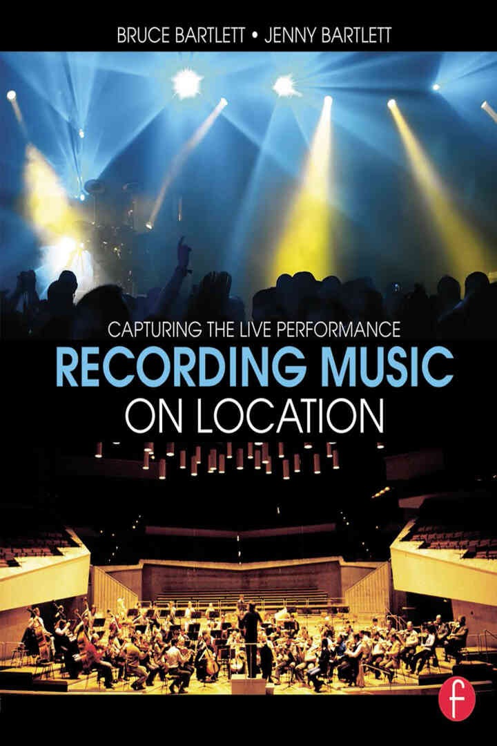 Recording Music on Location: Capturing the Live Performance eBook