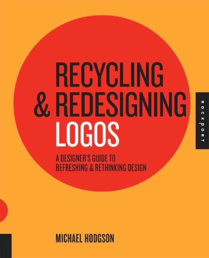 Recycling and Redesigning Logos: A Designer's Guide to Refreshing & Rethinking Design eBook