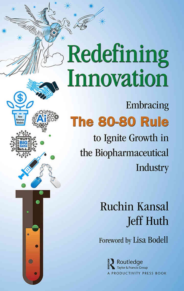 Redefining Innovation: Embracing the 80-80 Rule to Ignite Growth in the Biopharmaceutical Industry eBook