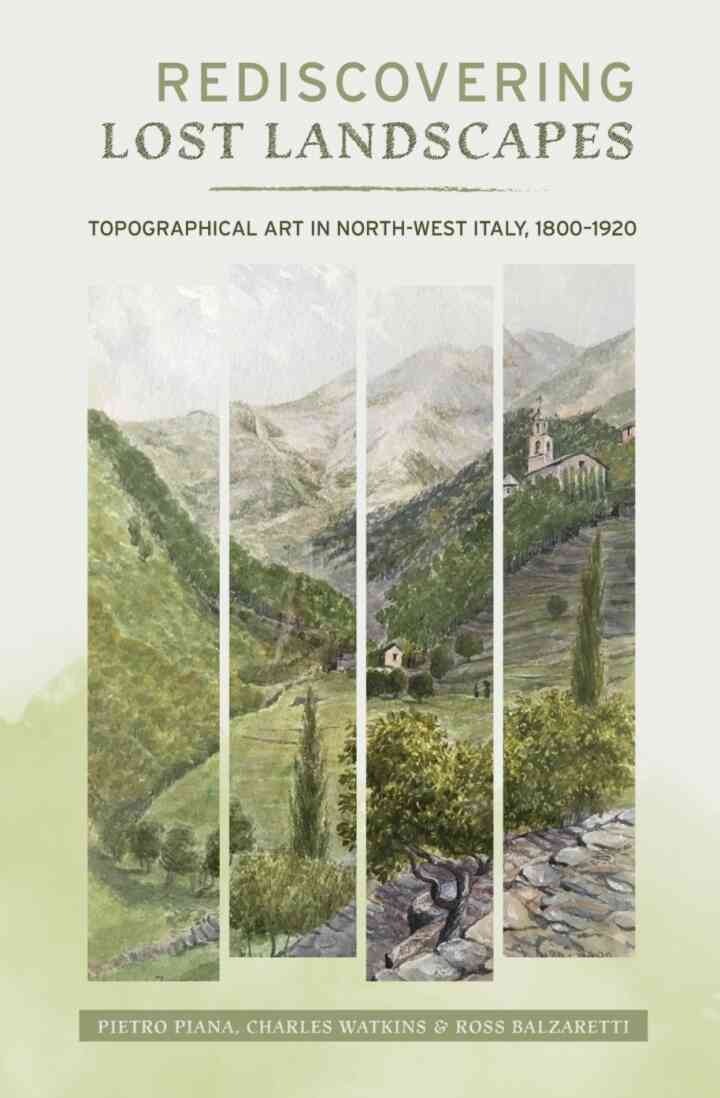 Rediscovering Lost Landscapes: Topographical Art in north-west Italy, 1800-1920, 1st Edition eBook