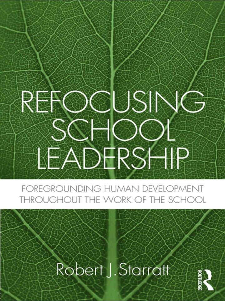 Refocusing School Leadership: Foregrounding Human Development throughout the Work of the School, 1st Edition eBook