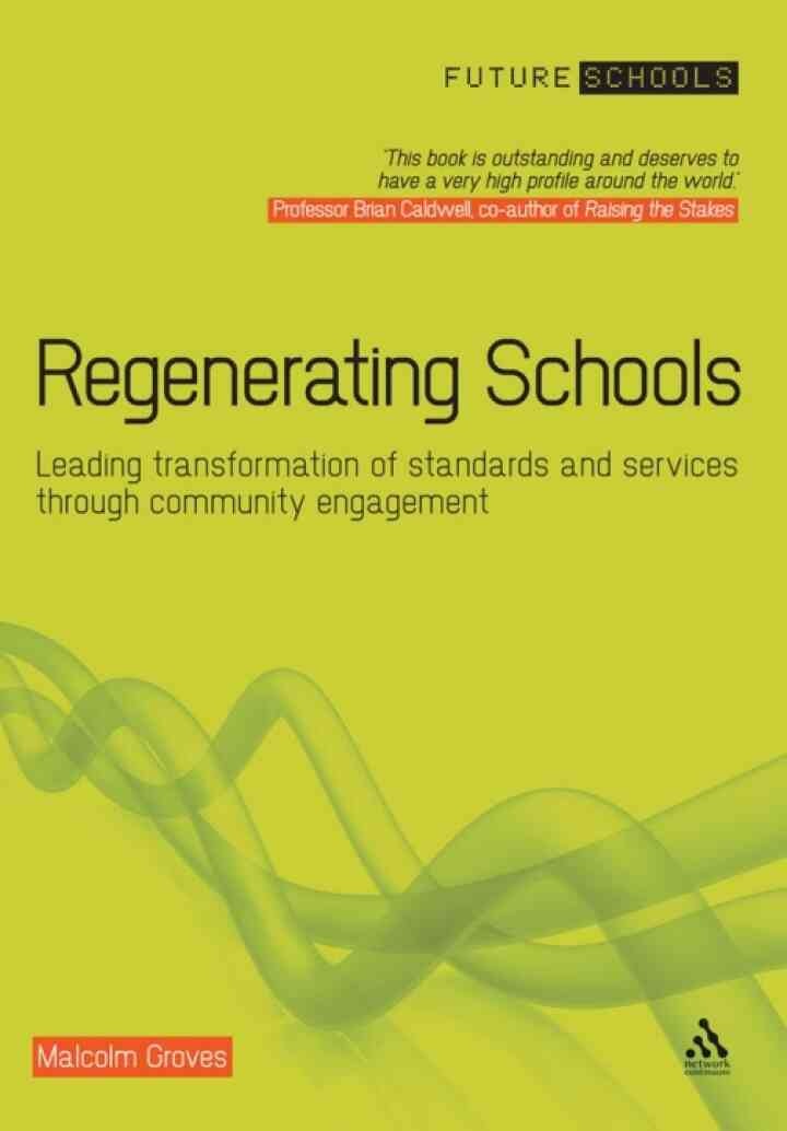 Regenerating Schools: Leading transformation of standards and services through community engagement, 1st Edition eBook