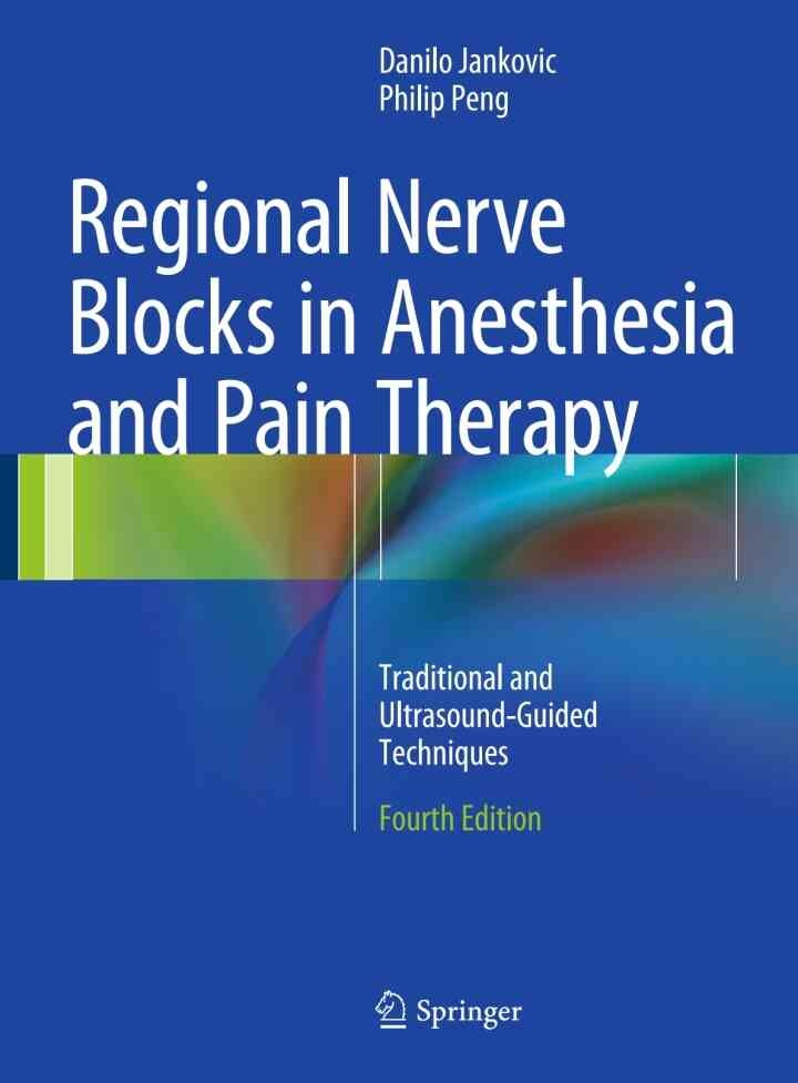 Regional Nerve Blocks in Anesthesia and Pain Therapy: Traditional and Ultrasound-Guided Techniques eBook