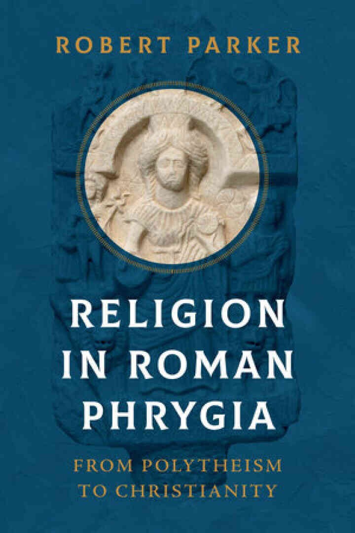 Religion in Roman Phrygia: From Polytheism to Christianity, 1st Edition eBook