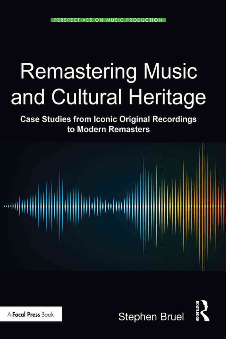 Remastering Music and Cultural Heritage: Case Studies from Iconic Original Recordings to Modern Remasters eBook