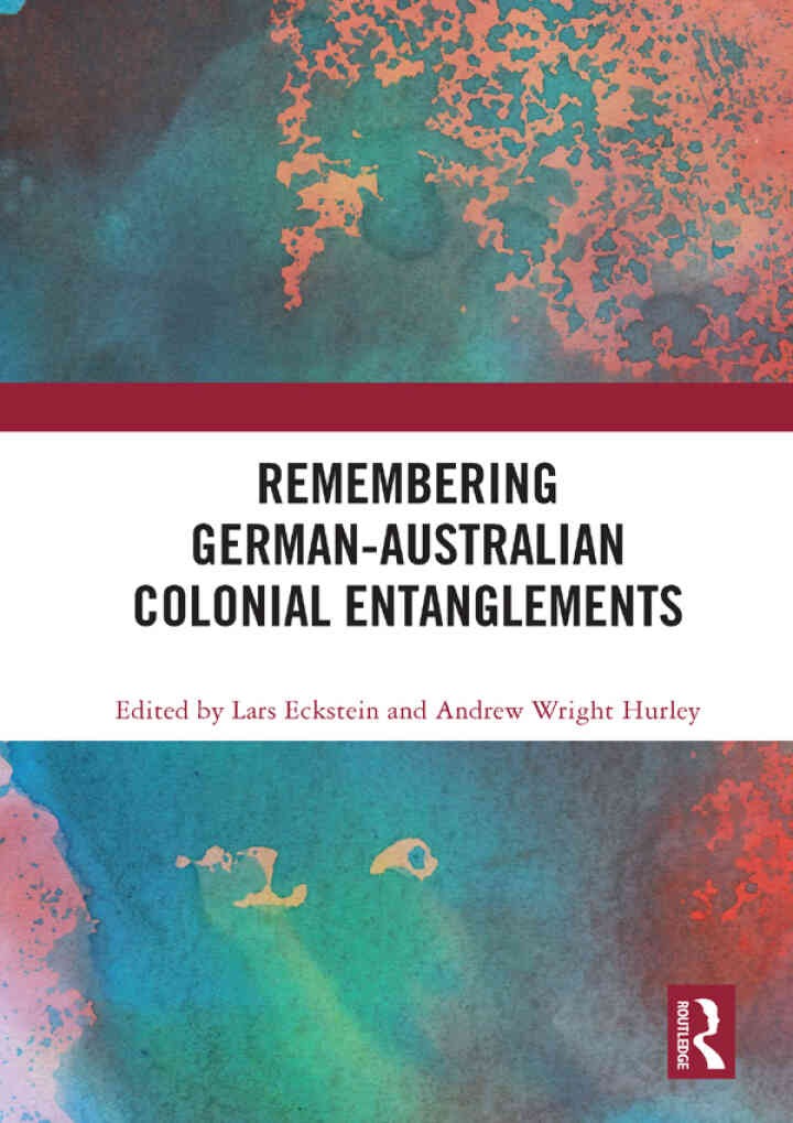Remembering German-Australian Colonial Entanglements, 1st Edition eBook