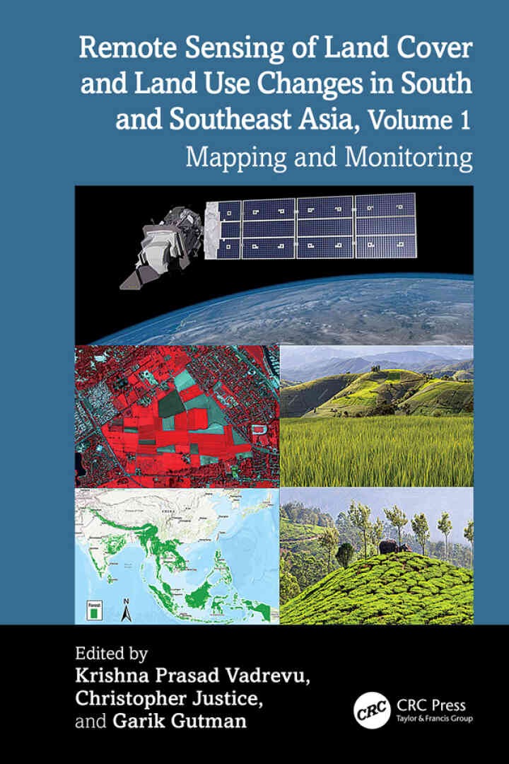 Remote Sensing of Land Cover and Land Use Changes in South and Southeast Asia, Volume 1Mapping and Monitoring, 1st Edition eBook