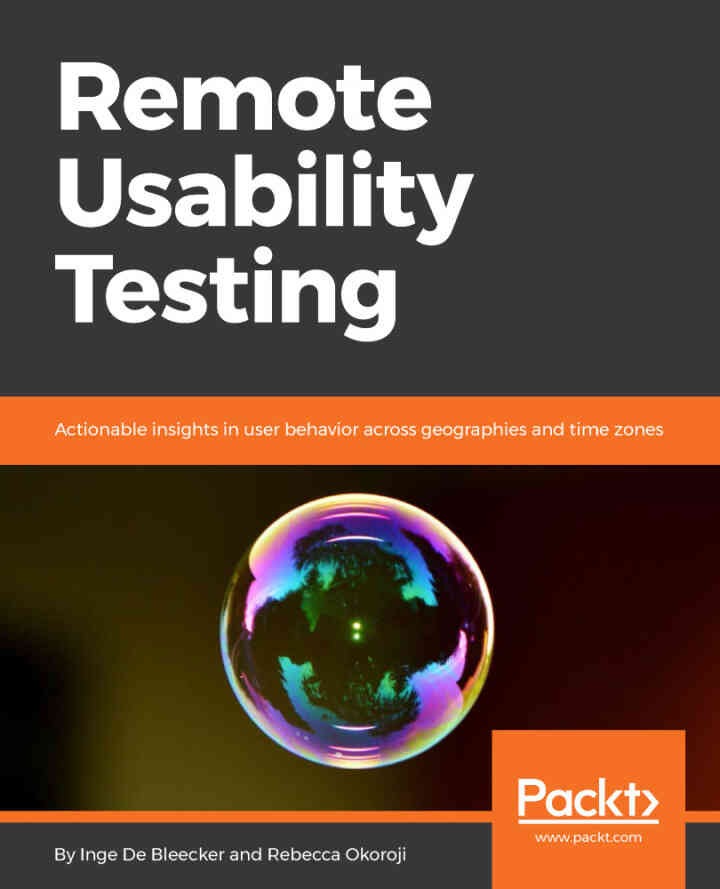 Remote Usability Testing: Actionable insights in user behavior across geographies and time zones, 1st Edition eBook