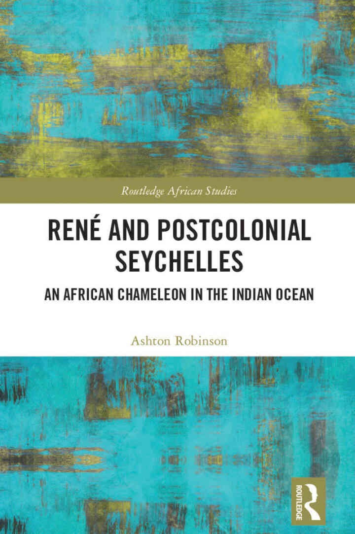 René and Postcolonial Seychelles: An African Chameleon in the Indian Ocean, 1st Edition eBook