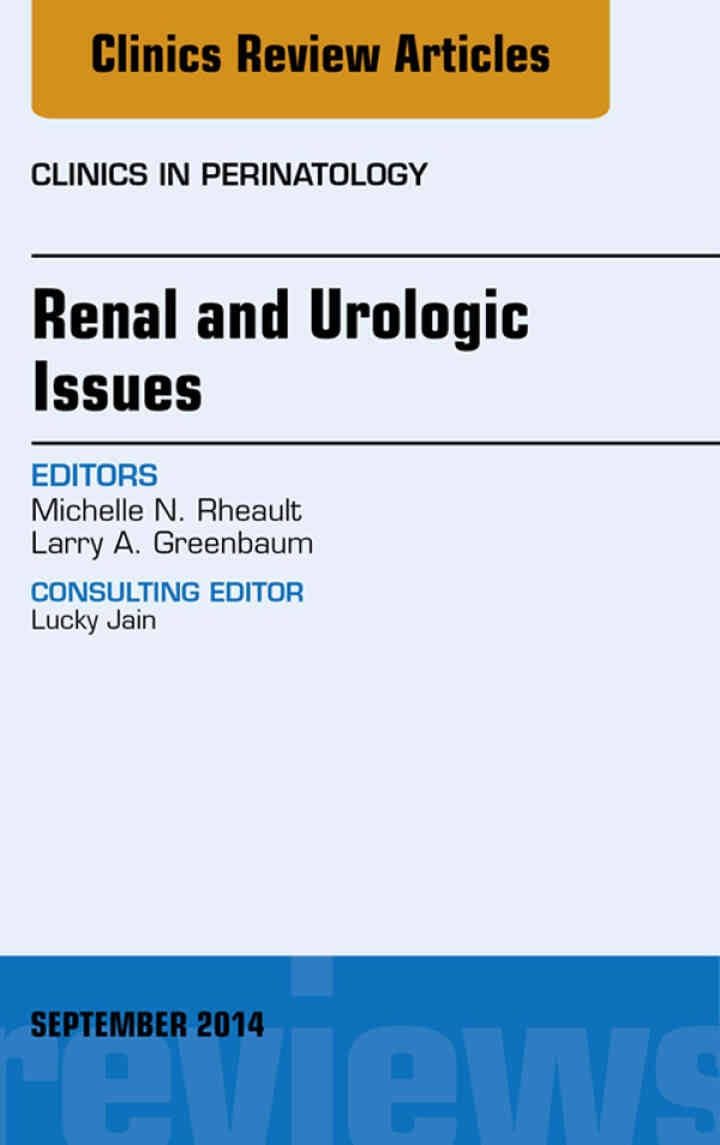 Renal and Urologic Issues, An Issue of Clinics in Perinatology eBook