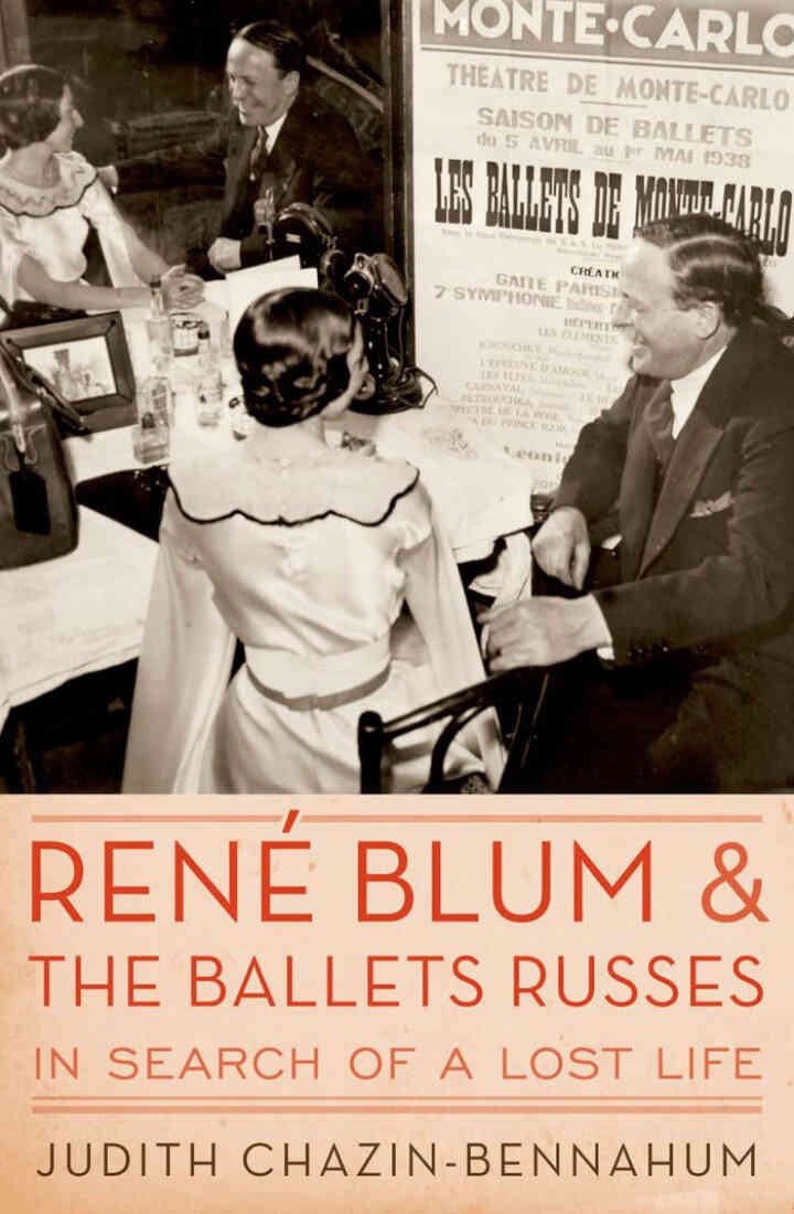 Rene Blum and The Ballets Russes: In Search of a Lost Life eBook