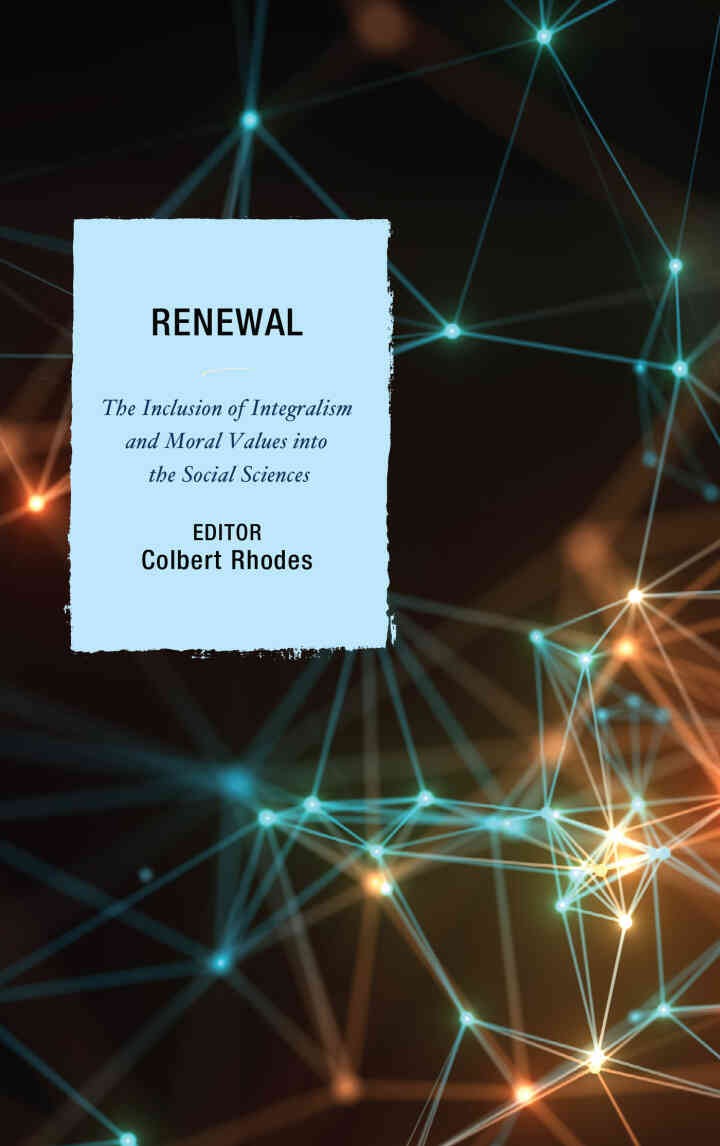 Renewal: The Inclusion of Integralism and Moral Values into the Social Sciences eBook