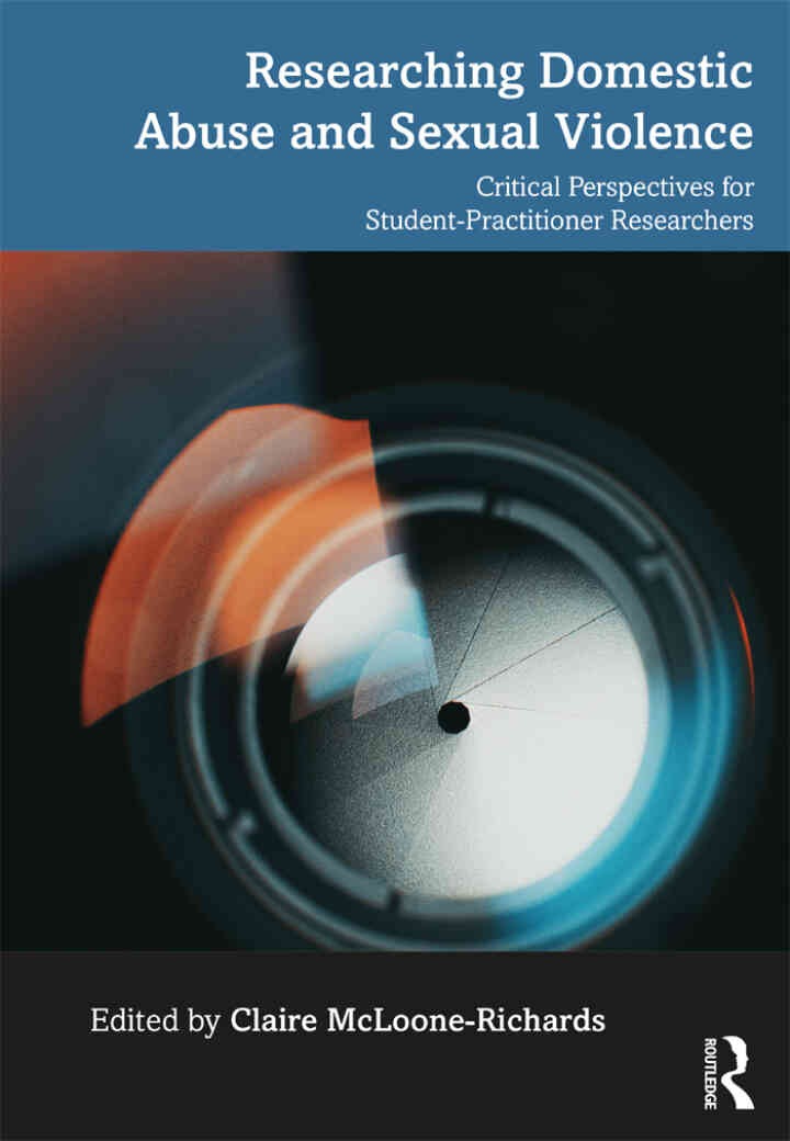 Researching Domestic Abuse and Sexual Violence: Critical Perspectives for Student-Practitioner Researchers, 1st Edition eBook