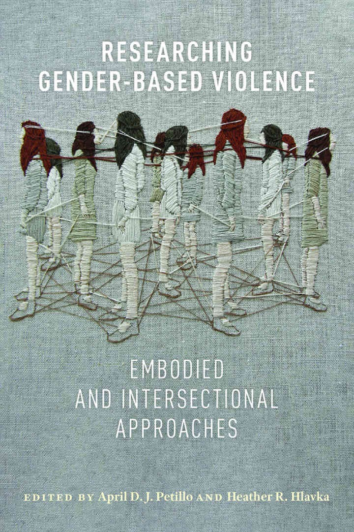 Researching Gender-Based Violence: Embodied and Intersectional Approaches eBook
