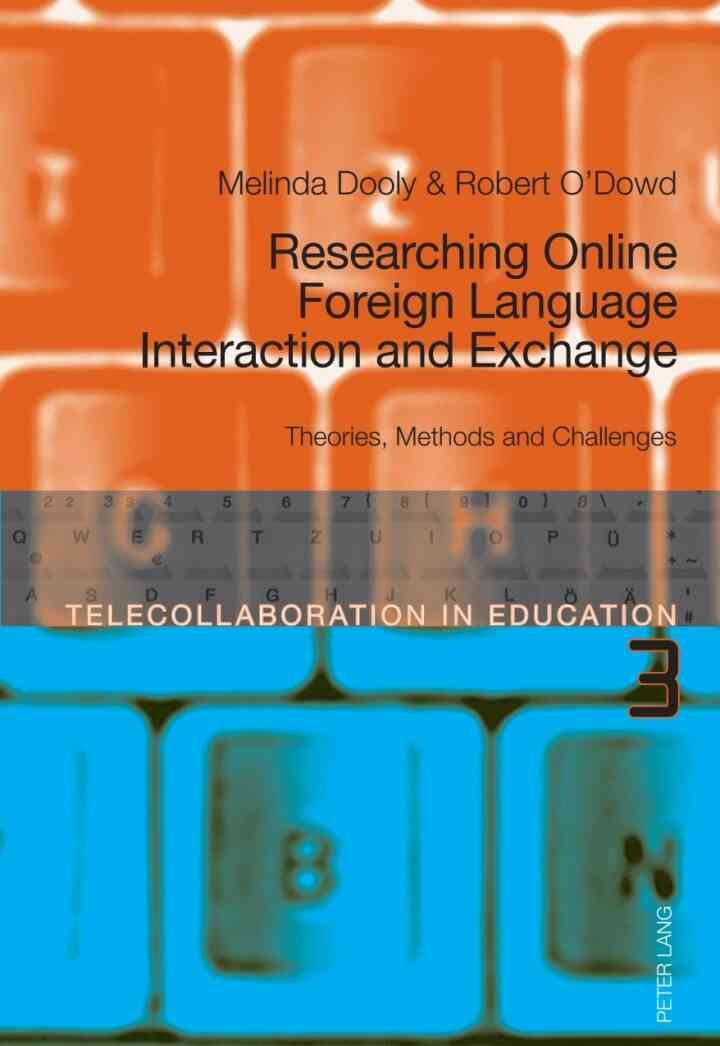 Researching Online Foreign Language Interaction and Exchange: Theories, Methods and Challenges eBook