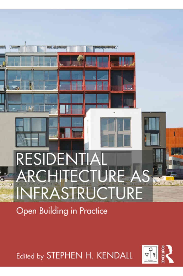 Residential Architecture as Infrastructure: Open Building in Practice, 1st Edition eBook