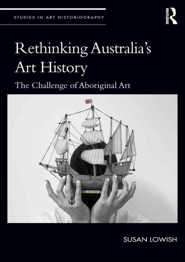 Rethinking Australia’s Art History: The Challenge of Aboriginal Art, 1st Edition eBook