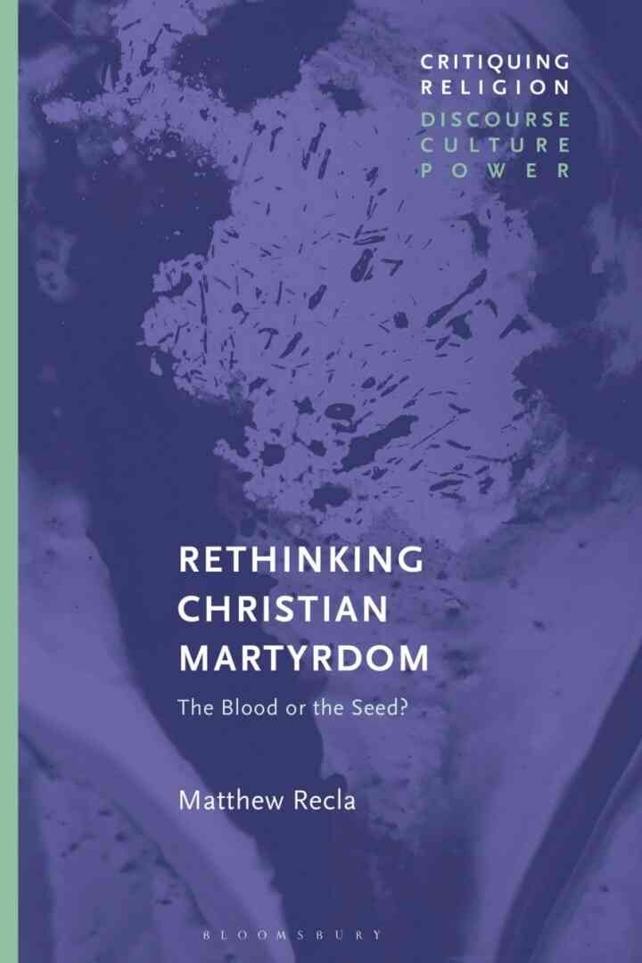 Rethinking Christian Martyrdom: The Blood or the Seed?, 1st Edition eBook