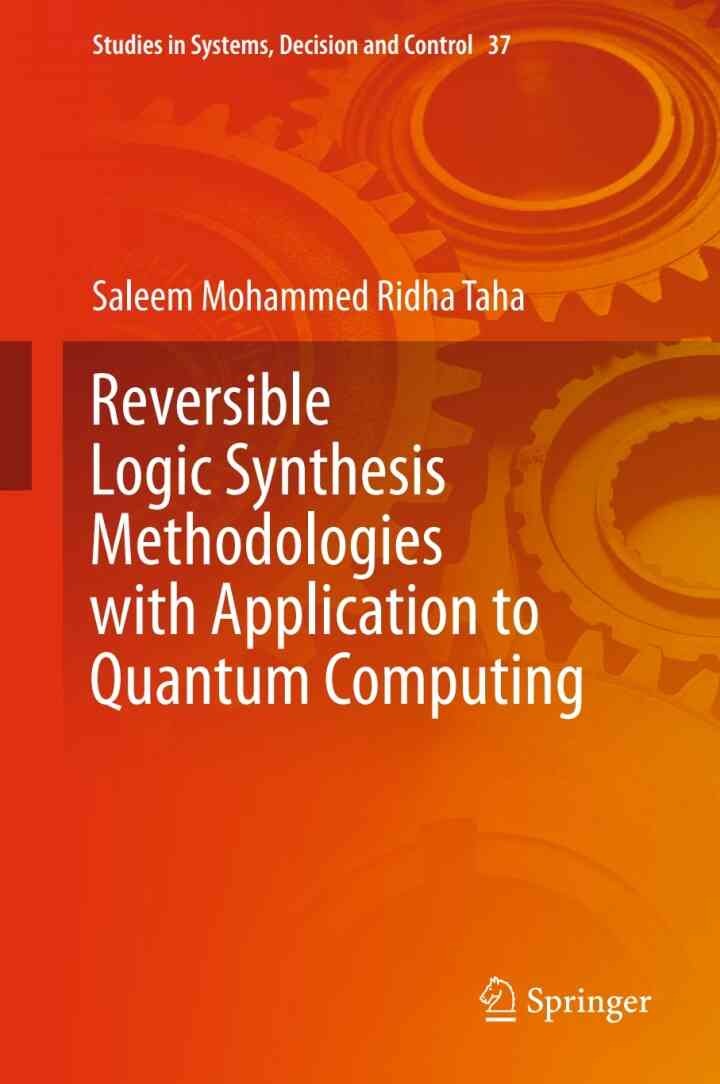 Reversible Logic Synthesis Methodologies with Application to Quantum Computing eBook