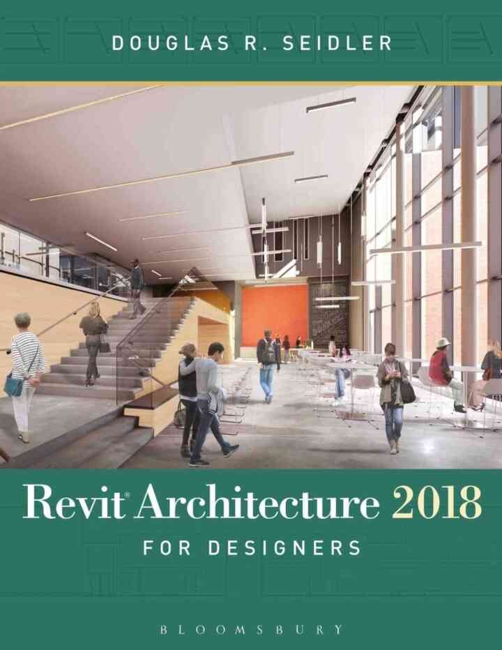 Revit Architecture 2018 for Designers, 1st Edition eBook