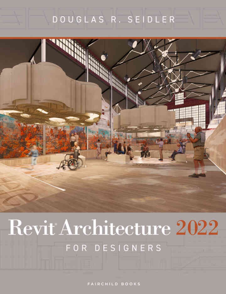 Revit Architecture 2022 for Designers, 5th Edition eBook