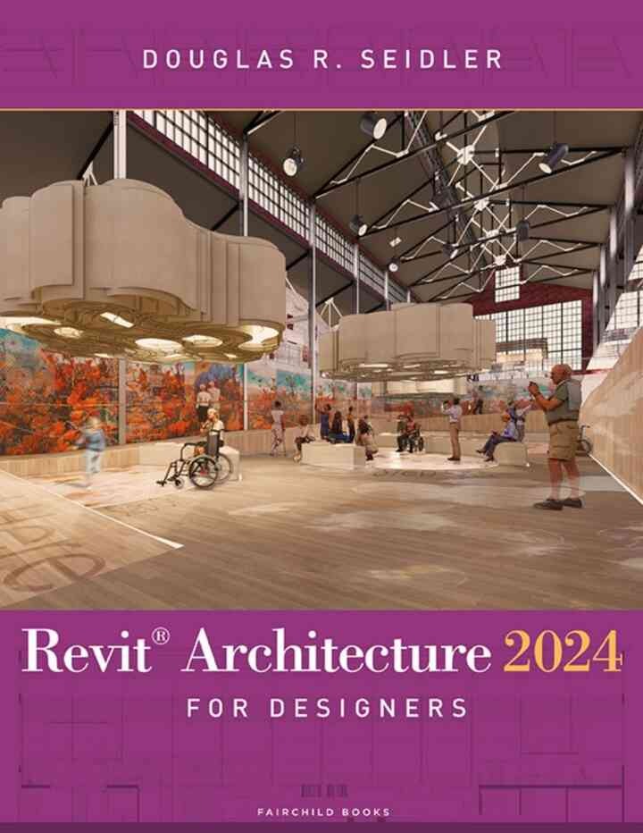 Revit Architecture 2024 for Designers: - with STUDIO, 6th Edition eBook