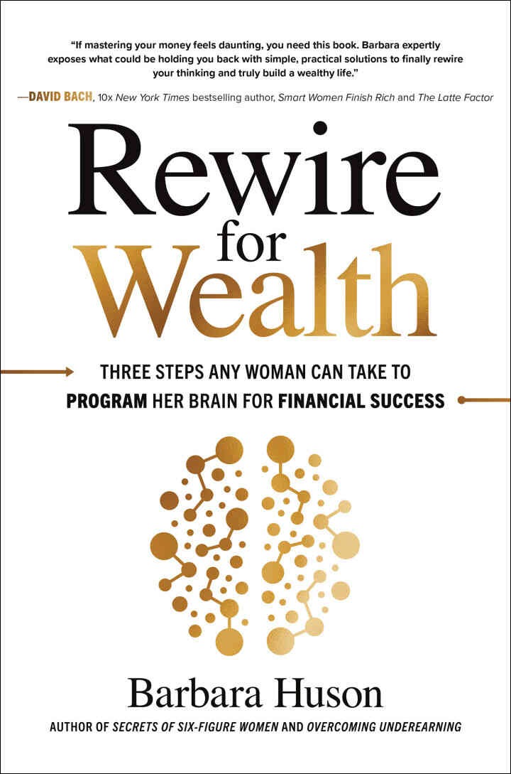 Rewire for Wealth: Three Steps Any Woman Can Take to Program Her Brain for Financial Success eBook
