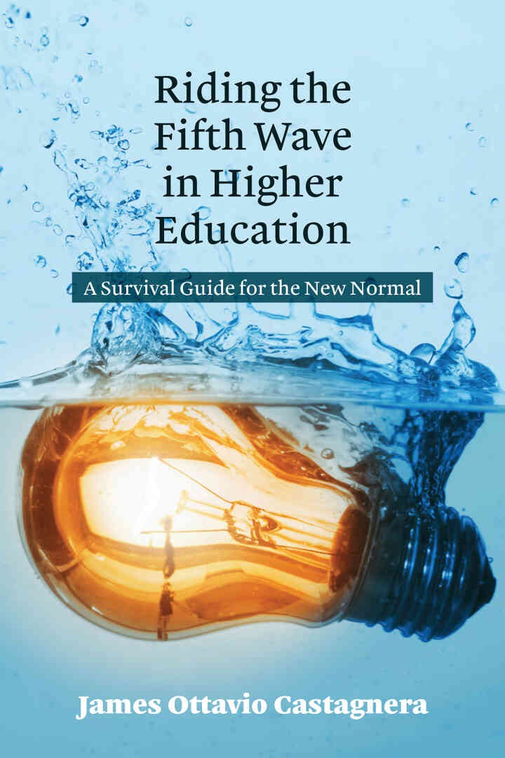 Riding the Fifth Wave in Higher Education: A Survival Guide for the New Normal, 1st Edition eBook