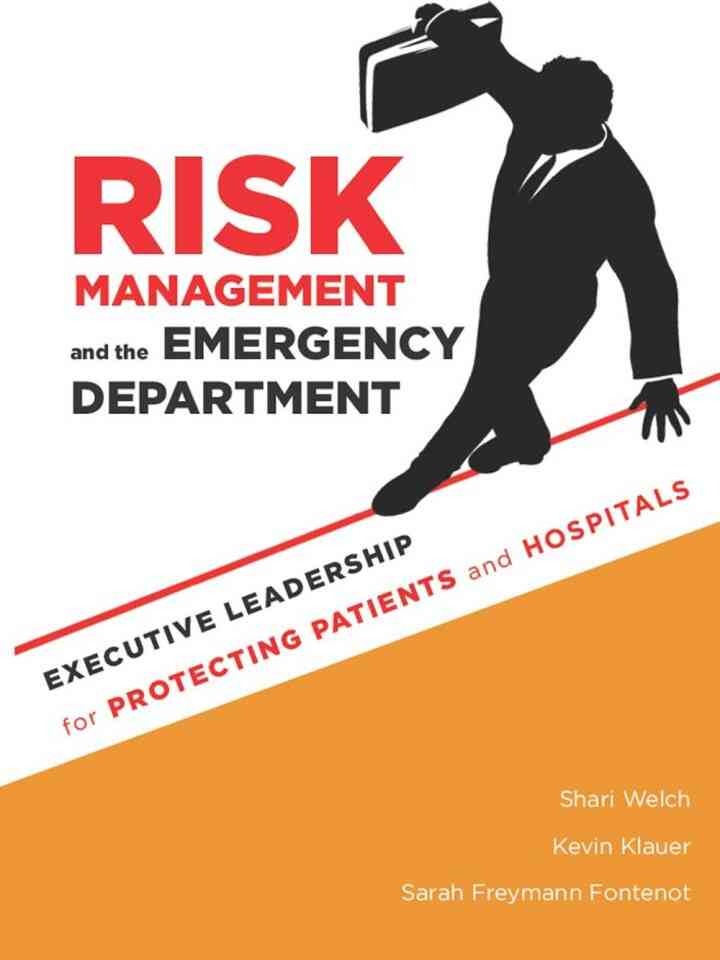 Risk Management and the Emergency Department: Executive Leadership for Protecting Patients and Hospitals eBook