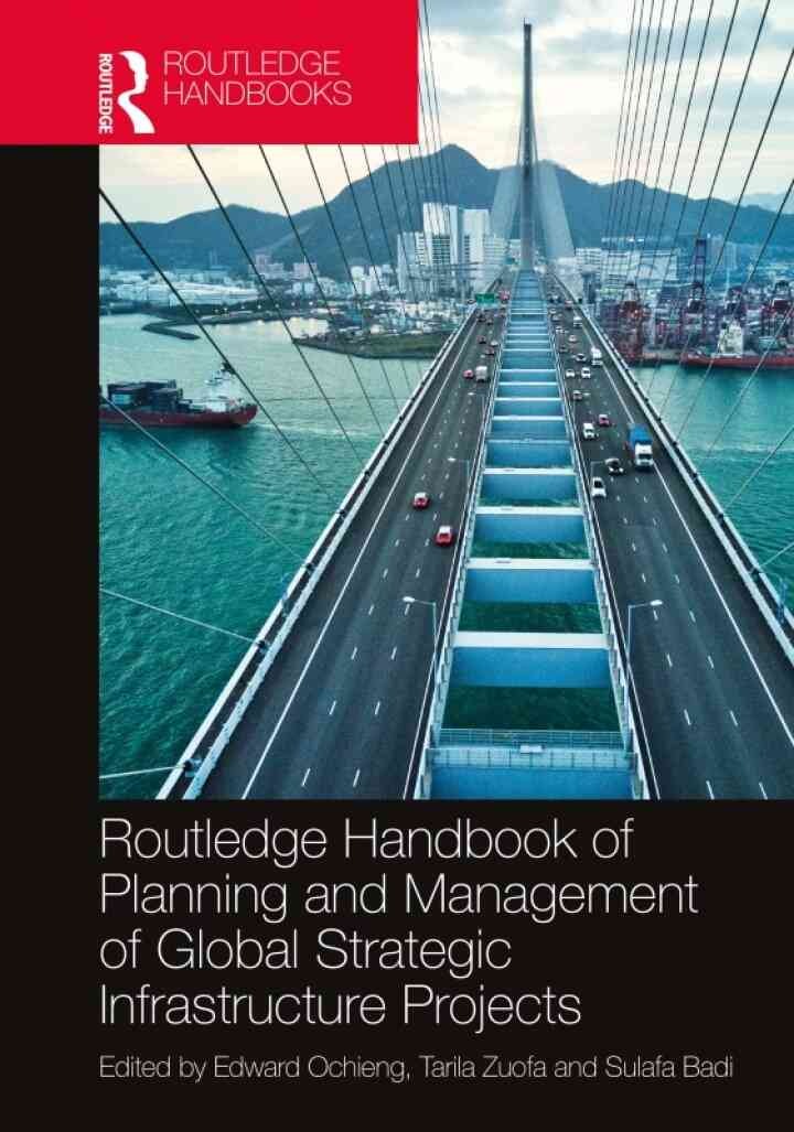 Routledge Handbook of Planning and Management of Global Strategic Infrastructure Projects, 1st Edition eBook
