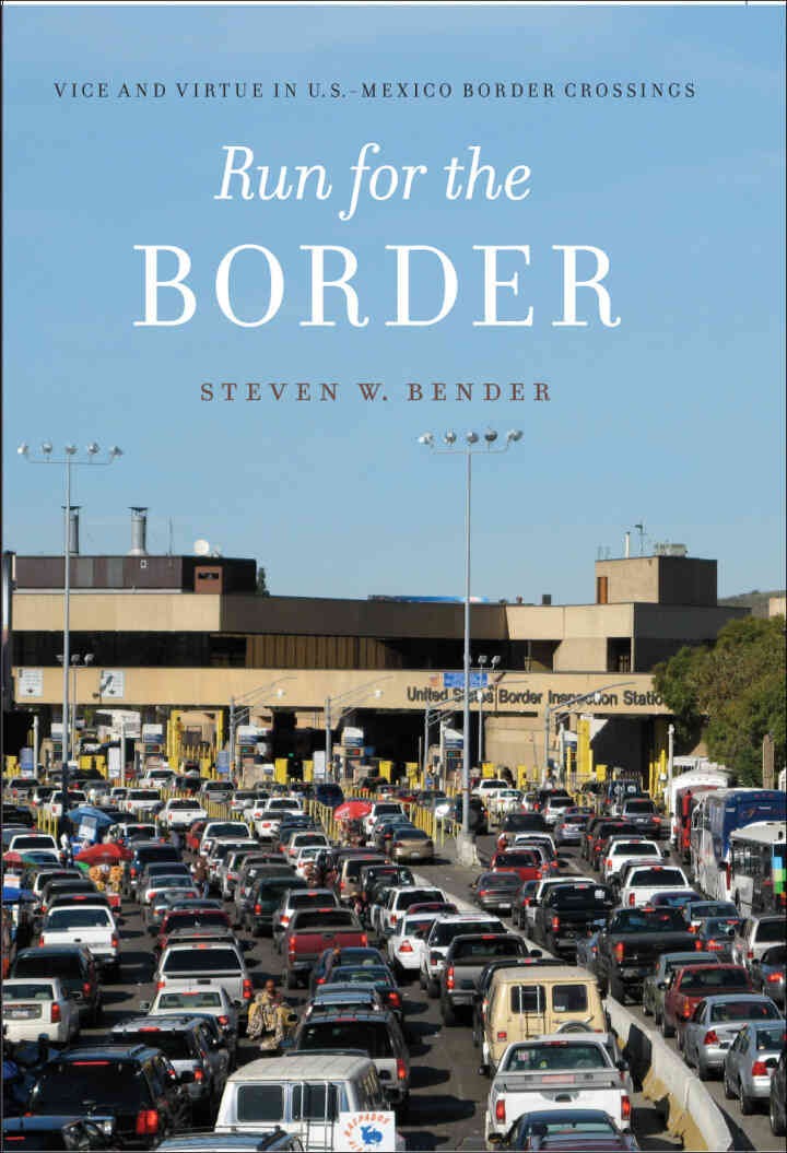 Run for the Border: Vice and Virtue in U.S.-Mexico Border Crossings eBook