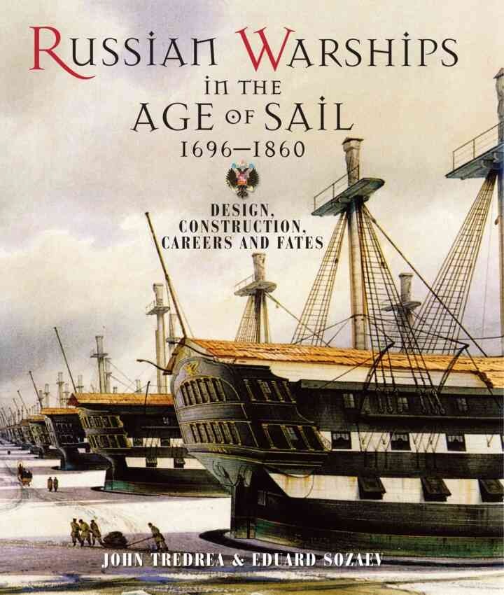 Russian Warships in the Age of Sail 1696–1860: Design, Construction, Careers and Fates eBook
