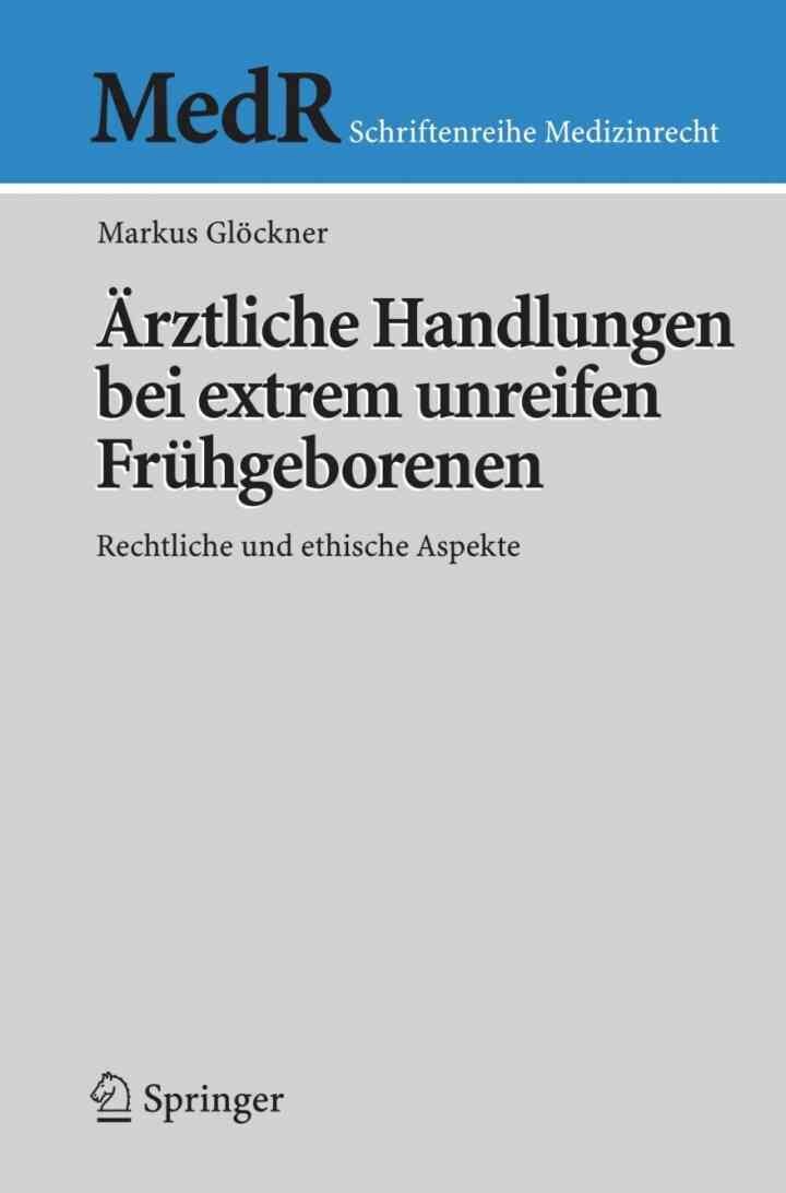 Ärztliche Handlungen bei extrem unreifen Frühgeborenen: Rechtliche und ethische Aspekte eBook