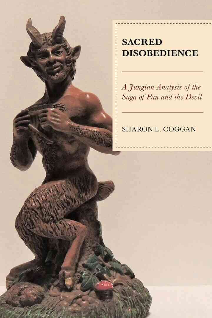Sacred Disobedience: A Jungian Analysis of the Saga of Pan and the Devil eBook