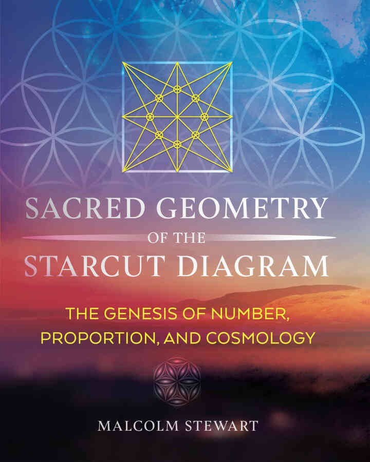 Sacred Geometry of the Starcut Diagram: The Genesis of Number, Proportion, and Cosmology eBook