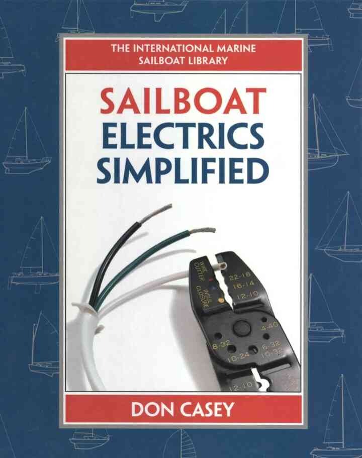 Sailboat Electrical Systems: Improvement, Wiring, and Repair eBook