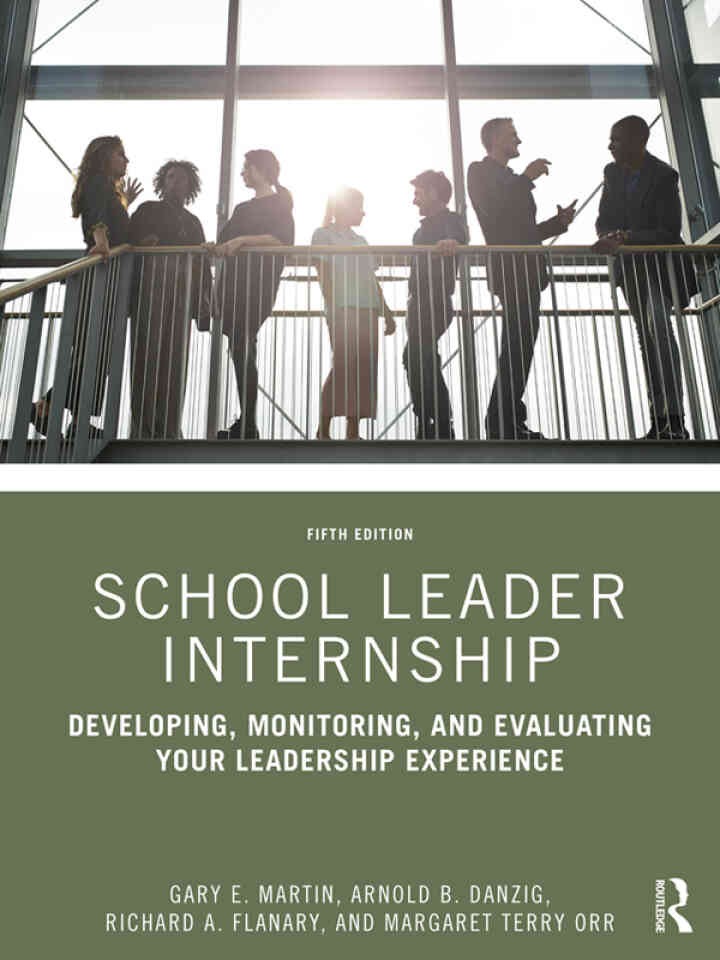 School Leader Internship: Developing, Monitoring, and Evaluating Your Leadership Experience, 5th Edition eBook