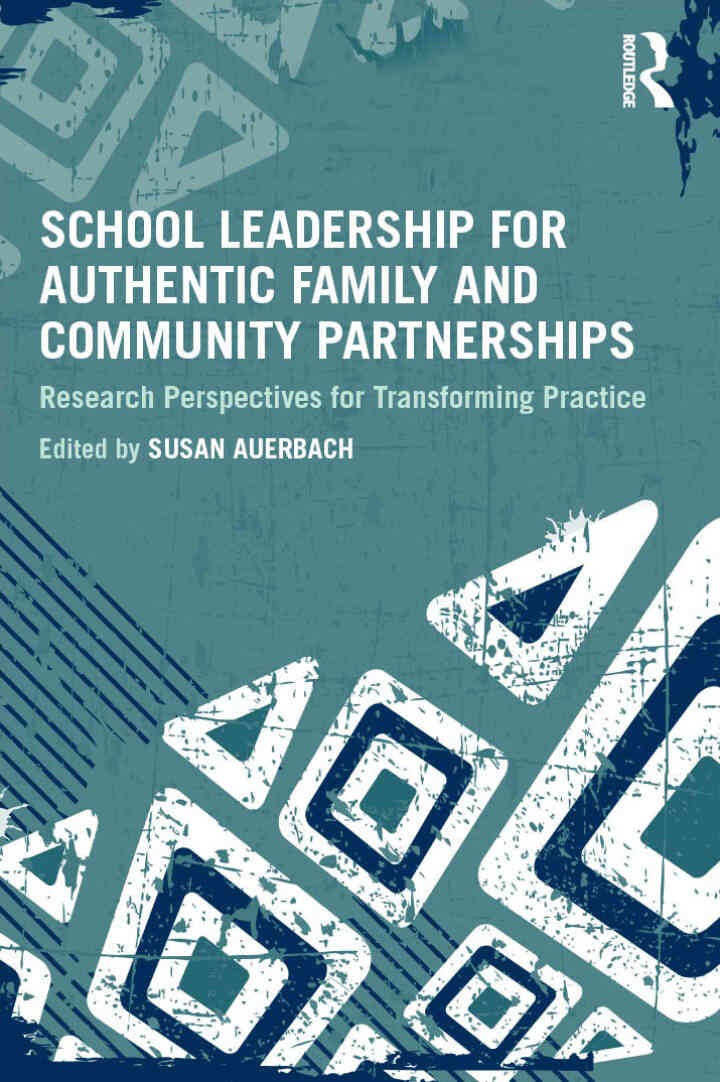 School Leadership for Authentic Family and Community Partnerships: Research Perspectives for Transforming Practice, 1st Edition eBook