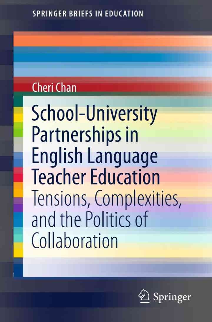 School-University Partnerships in English Language Teacher Education: Tensions, Complexities, and the Politics of Collaboration eBook