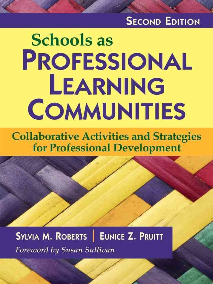 Schools as Professional Learning Communities: Collaborative Activities and Strategies for Professional Development, 2nd Edition eBook