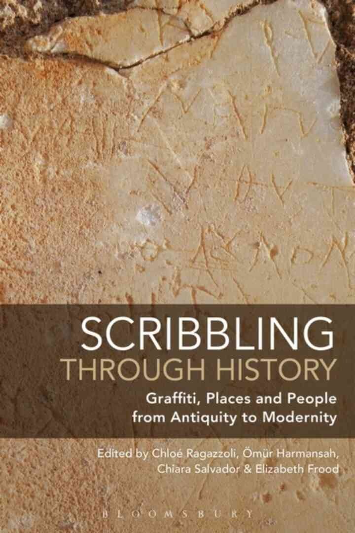 Scribbling through History: Graffiti, Places and People from Antiquity to Modernity eBook